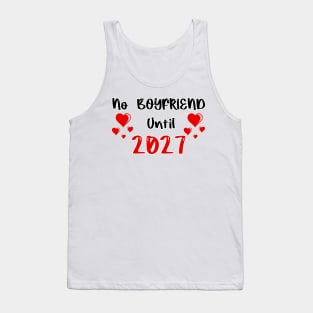 No Boyfriend Until 2027 Tank Top